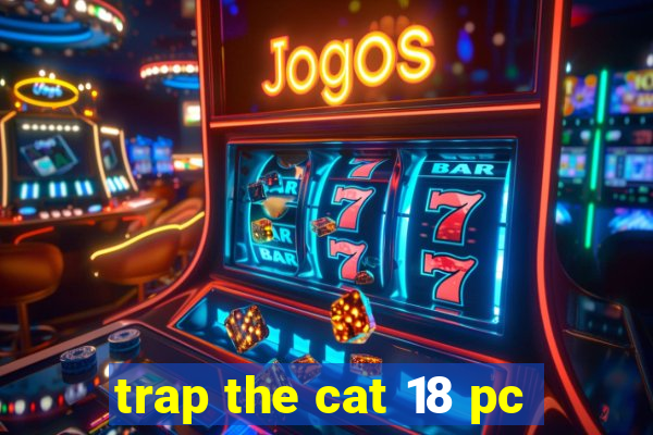 trap the cat 18 pc